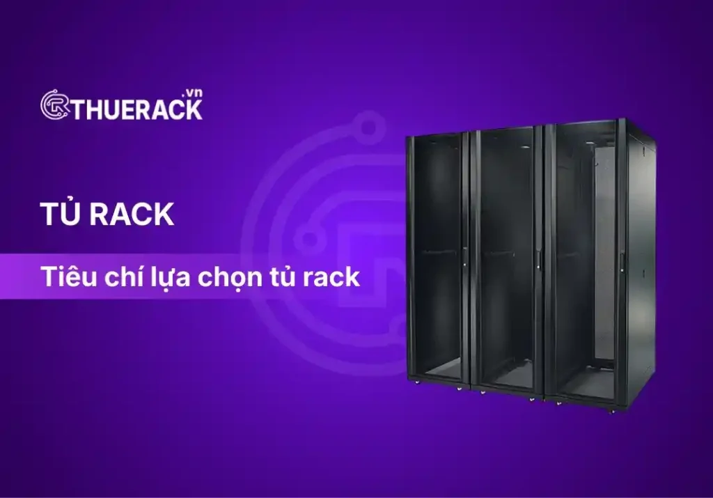 tiêu chí lựa chọn tủ rack